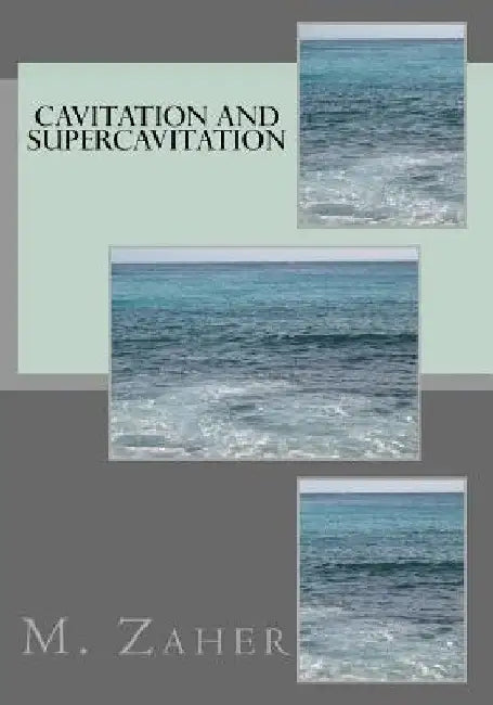 Cavitation and Supercavitation by M. a. Zaher