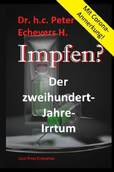 Impfen?: Der Zweihundert-Jahre-Irrtum by H. Pe, Peter Echevers