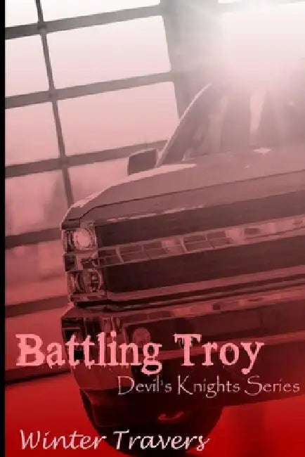 Battling Troy: Devil's Knights Series by Winter Travers