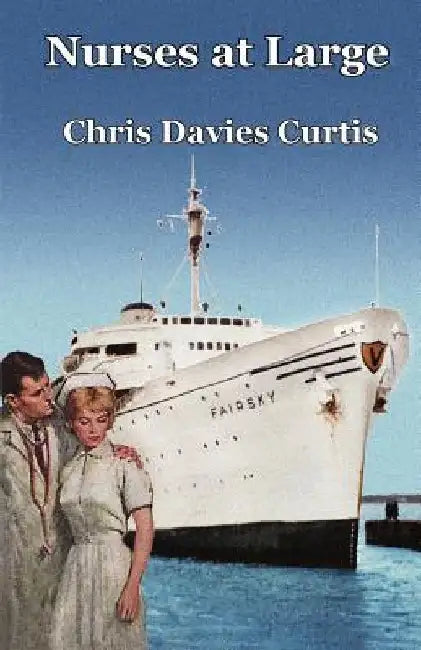 Nurses at Large by Chris Davies Curtis