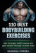 110 BEST BODYBUILDING Exercises: Get stronger, build muscle and gain weight through muscle mass by Mariana Correa