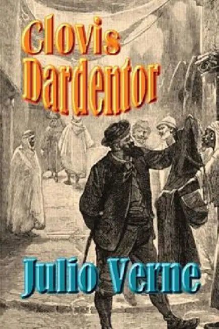Clovis Dardentor by Verne, Julio
