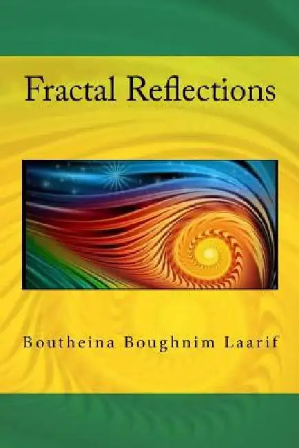 Fractal Reflections by Boutheina Boughnim