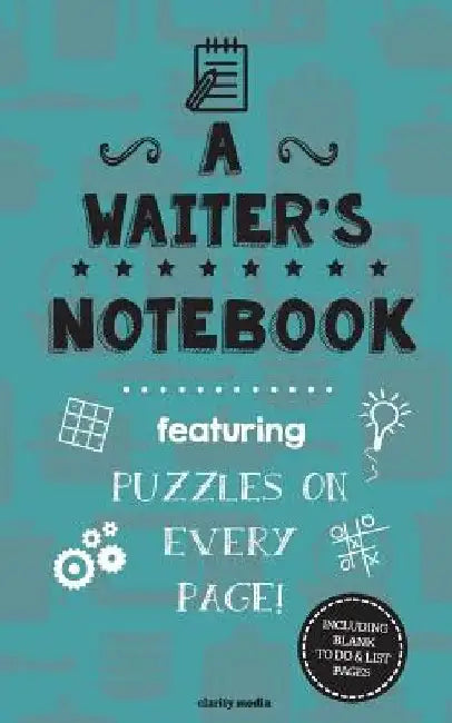 A Waiter's Notebook: Featuring 100 puzzles by Clarity Media