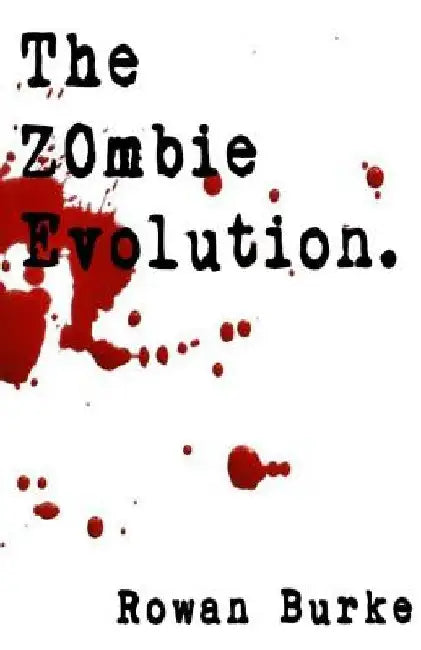 The Zombie Evolution by Rowan Burke