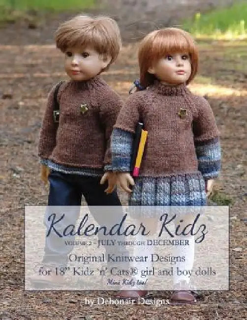 Kalendar Kidz: Volume 2 July through December: Original Knitwear Designs for 18" Kidz 'n' Cats(R) girl and boy dolls mini Kidz too! by Debonair Designs