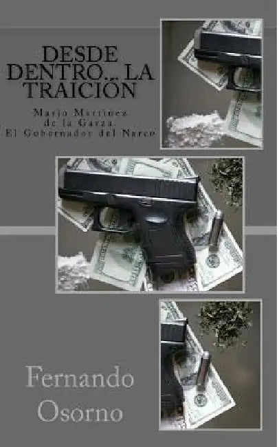 Desde Dentro...: La traición by Osorno, Fernando