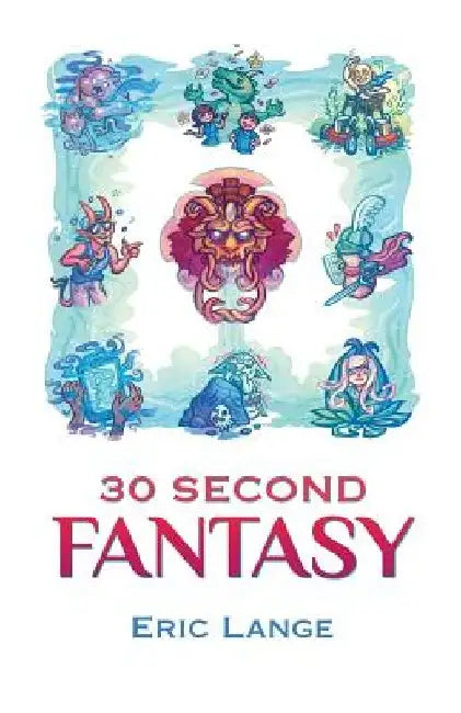 30 Second Fantasy by Eric Lange