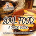 Soul Food: A Cook Book by Nichole Collins Payney