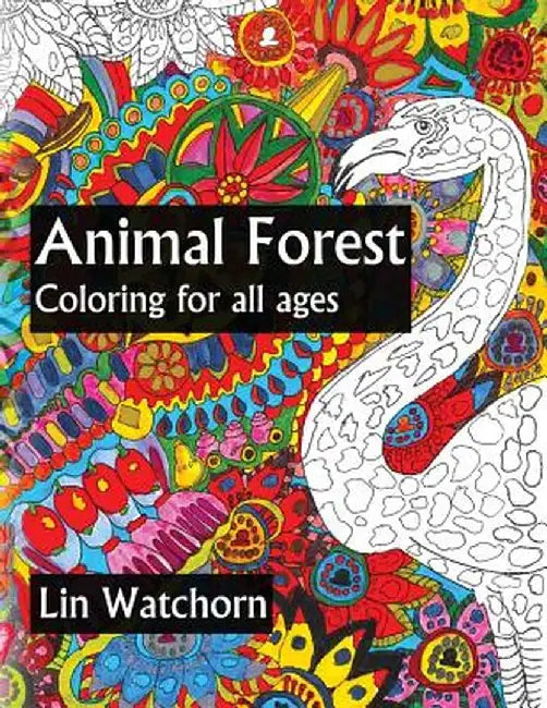 Animal Forest: Coloring for All Ages by Lin Watchorn