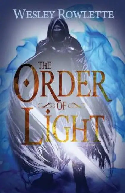 The Order of Light: Coming of Age Dystopian Fantasy and Magic by Debbie Rusk