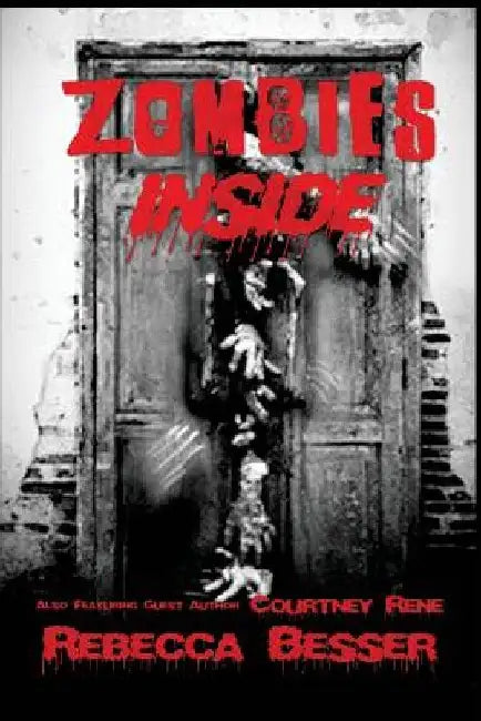 Zombies Inside by Courtney Rene