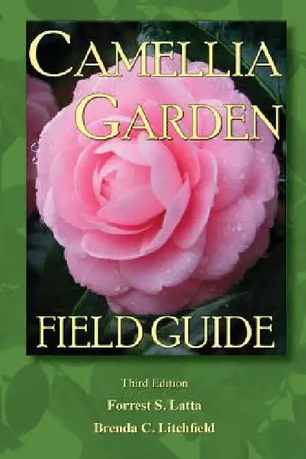 Camellia Garden Field Guide by Brenda C. Litchfield