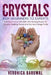 Crystals: For Beginners To Experts - Transform Your Life With The Healing Power Of Crystals, Healing Stones And Human Energy Fields by Veronica Baruwal