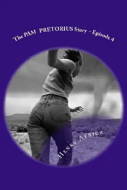 The Pam Pretorius Story: Episode 4 by Henry Michael Africa