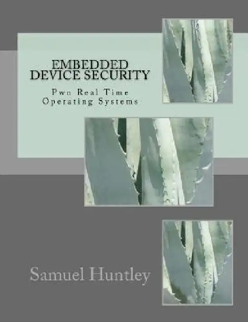 Embedded Device Security: Pwn Real Time Operating Systems by Samuel Huntley
