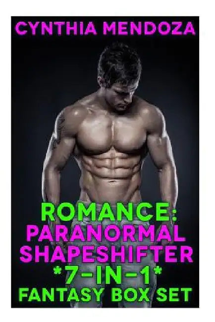 Romance: Paranormal Shapeshifter *7-in-1* Fantasy BOX SET by Cynthia Mendoza