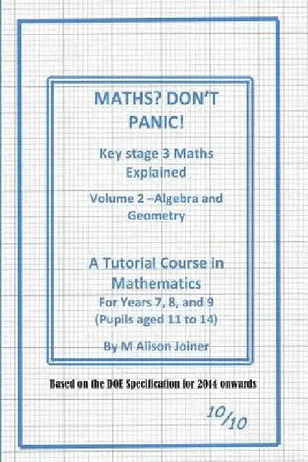 Maths? Don't Panic!: Algebra and Geometry by Alison Joiner
