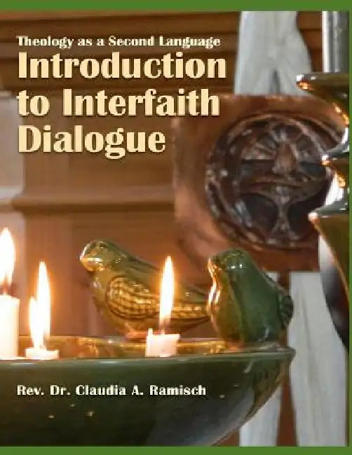 Introduction to Interfaith Dialogue by Claudia a. Ramisch Dmin