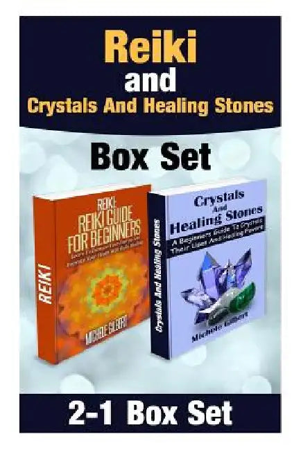 Reiki and Crystals And Healing Stones Box Set by Michele Gilbert