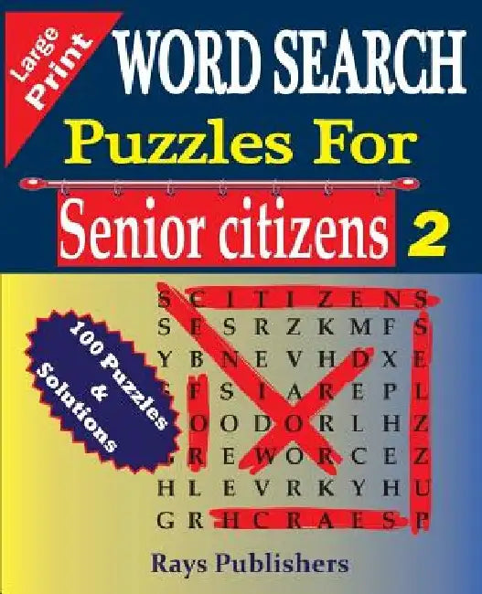 WORD SEARCH Puzzles for Senior Citizens (Large Print) by Rays Publishers