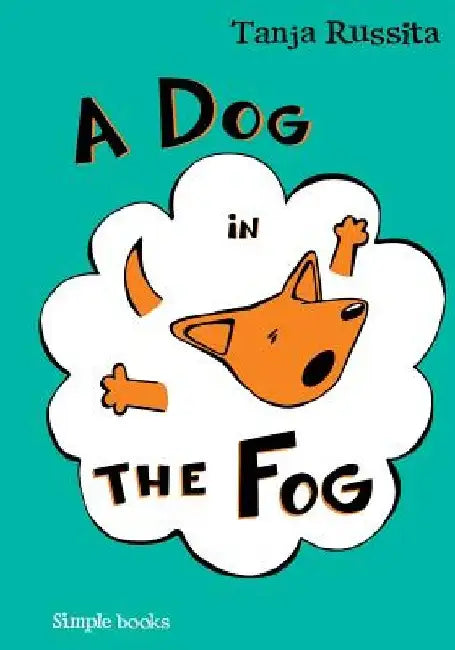 A Dog in the Fog: Sight word fun for beginner readers by Tanja Russita