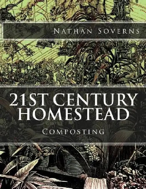 21st Century Homestead: Composting by Nathan Soverns