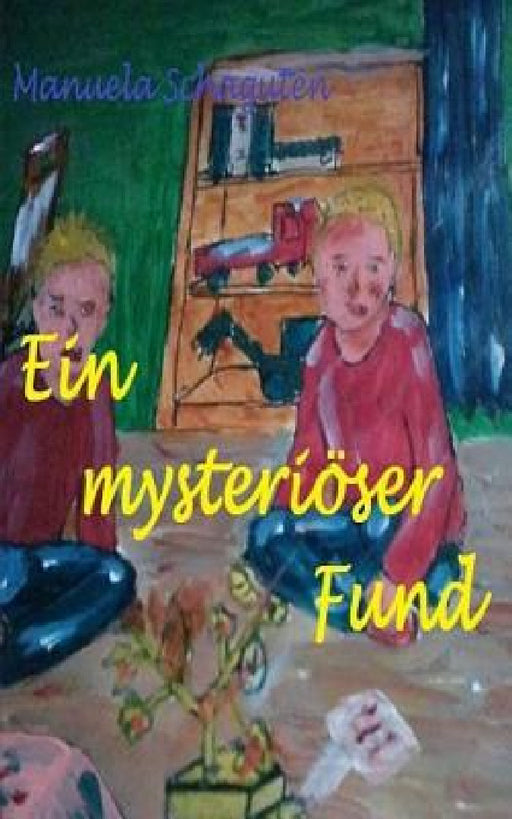 Ein mysteriöser Fund by Manuela Schauten