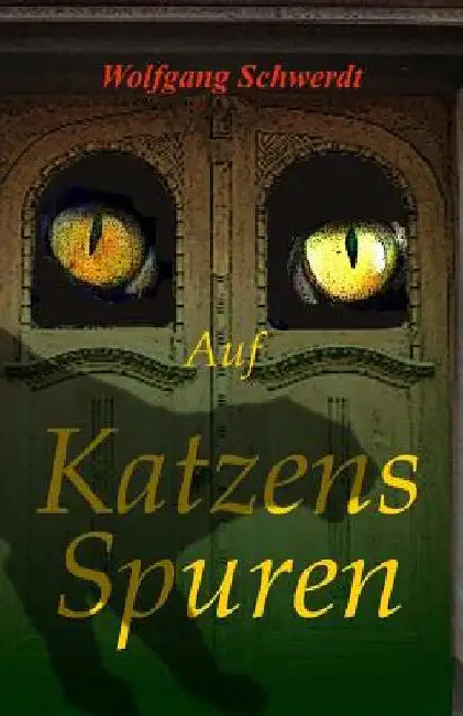 Auf Katzens Spuren by Schwerdt, Wolfgang