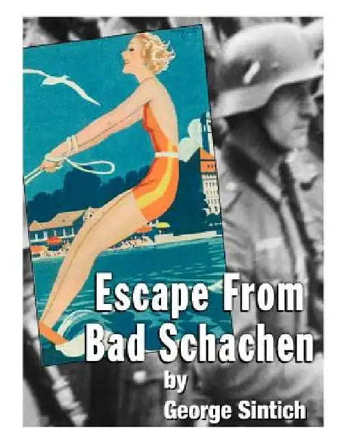 Escape from Bad Schachen by George Sintich