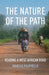 The Nature of the Path: Reading a West African Road by Marcus Filippello