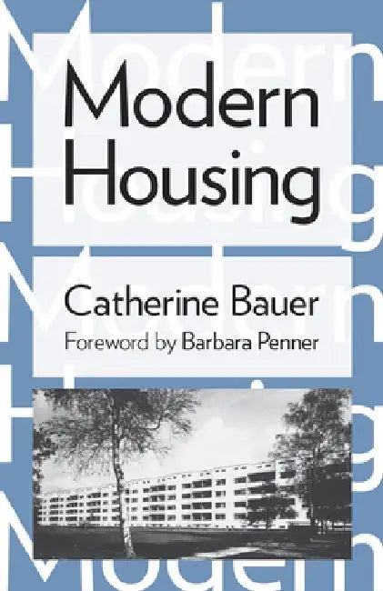 Modern Housing by Catherine Bauer