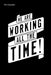 Piotr Szyhalski: We Are Working All the Time! by Diane Mullin