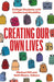 Creating Our Own Lives: College Students with Intellectual Disability by Michael Gill, Beth Myers