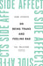 Side Affects: On Being Trans and Feeling Bad by Hil Malatino
