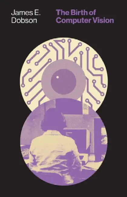 Birth of Computer Vision by James E. Dobson