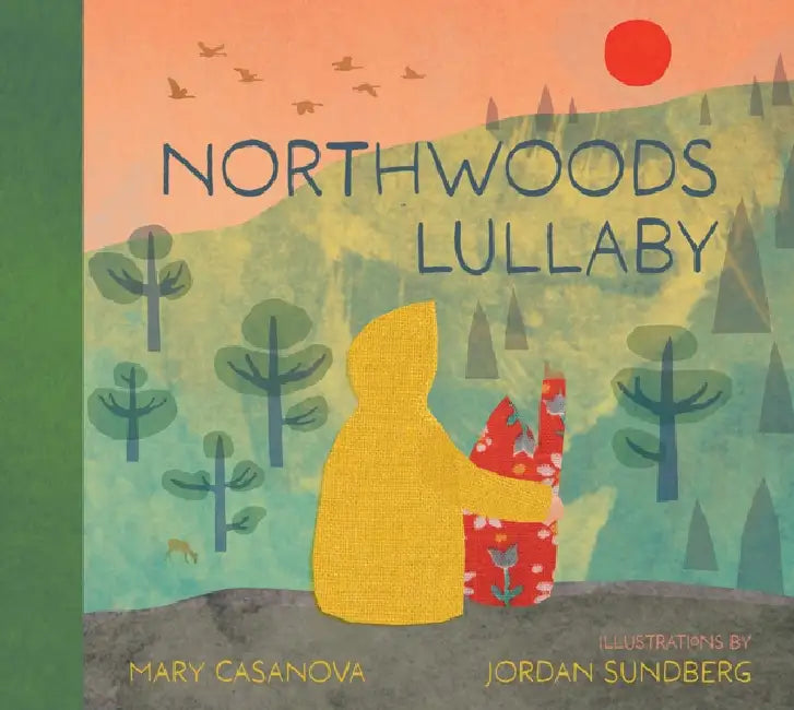 Northwoods Lullaby by Mary Casanova, Jordan Sundberg