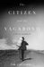 The Citizen and the Vagabond: A Politics of Mobility by Tim Cresswell
