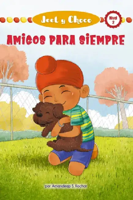 Jeet Y Choco: Amigos Para Siempre (Jeet and Fudge: Forever Friends) by Amandeep Kochar