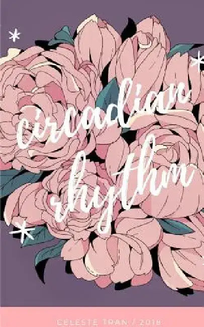 Circadian Rhythm by Celeste Tran