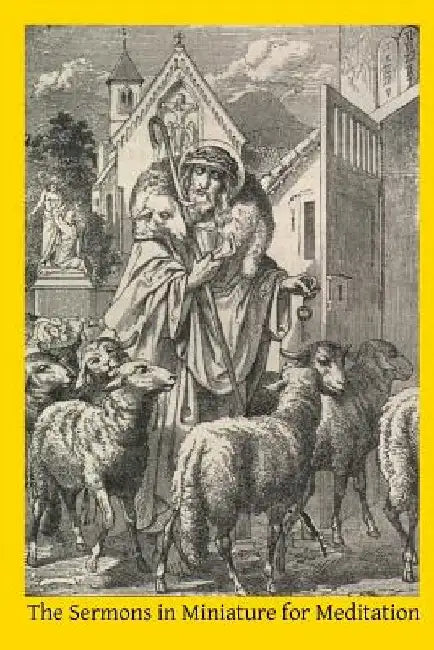 The Sermons in Miniature for Meditation by Brother Hermenegild Tosf