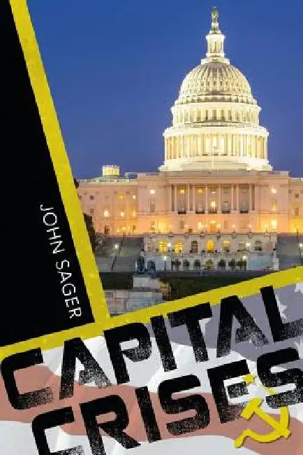 Capital Crises by John Sager
