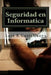 Seguridad en Informatica: 2da Edición Ampliada by Castellanos, Luis R.