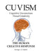 Cuvism: Cognitive Unconscious Visual Creativity The Human Creative Response by George J. E. Sakkal