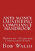 Anti-money Laundering Compliance Handbook: A Practical Hands-on Guide for Compliance Professionals by Bob Walsh