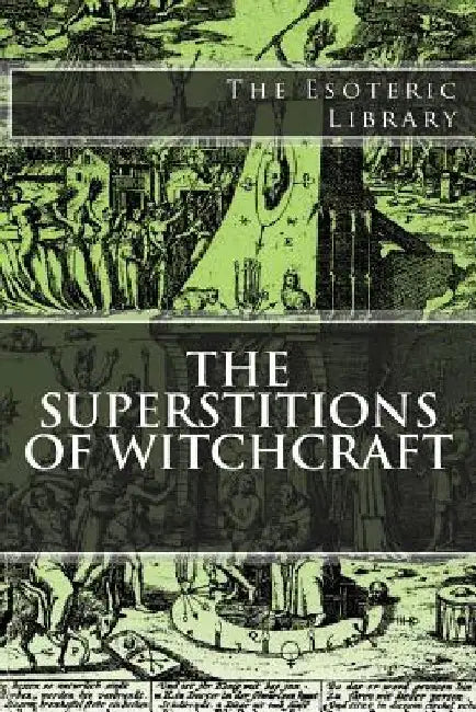 The Esoteric Library: The Superstitions of Witchcraft by Howard Williams