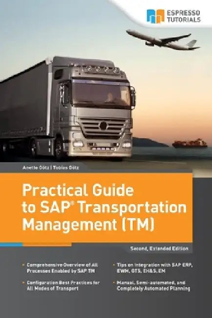Practical Guide to SAP Transportation Management (TM): 2nd edition by Tobias GÃ¶tz