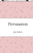 Persuasion by Jane Austen