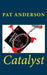 Catalyst by Anderson, Pat