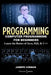 Programming: Computer Programming for Beginners: Learn the Basics of Java, SQL & C++ by Joseph Connor